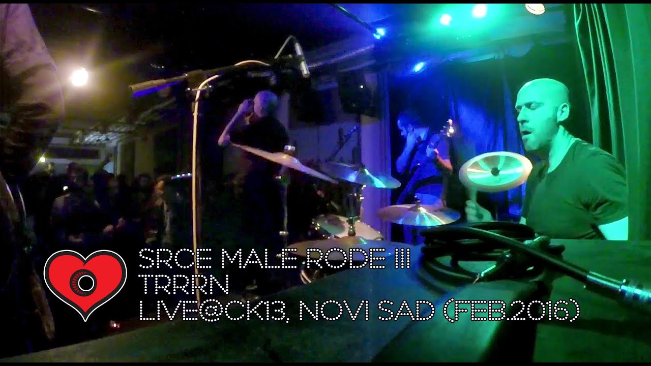 SRCE MALE RODE III - Trn / Live @ CK13 Novi Sad