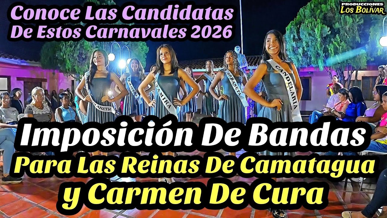 Conoce Las Candidatas De Los Carnavales Camatagua y Carmen De Cura 2026...