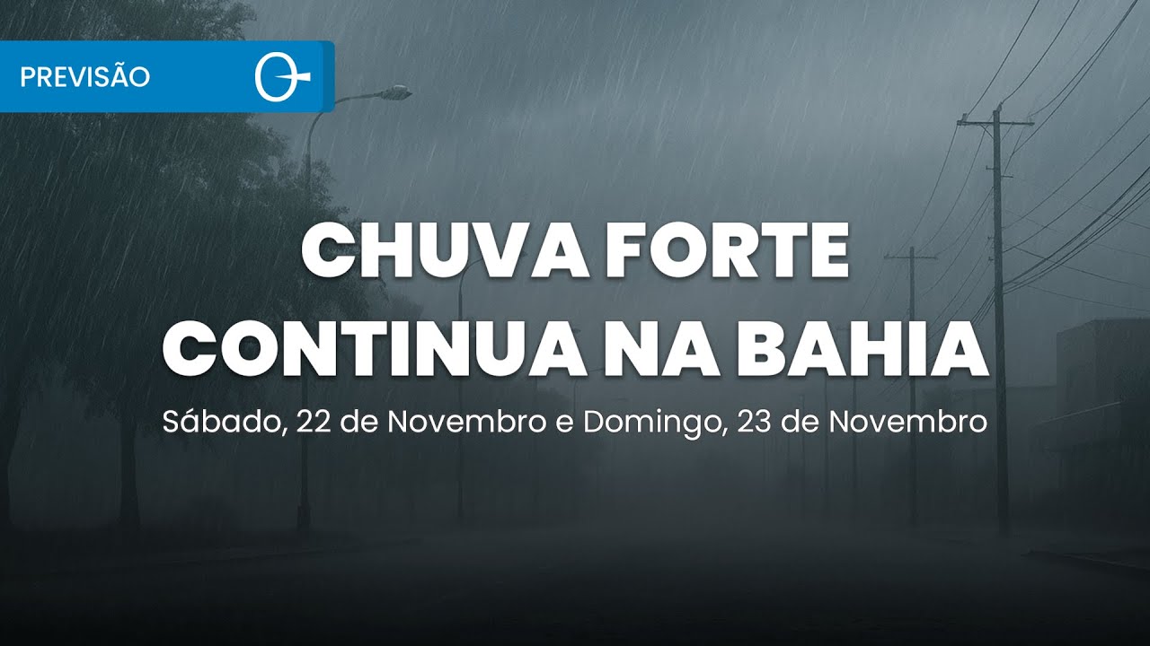Chuva Forte no Sul, Sudeste e Bahia com Risco de Temporais e Mar Agitado | Previs&atilde;o 22 e 23/11/2025