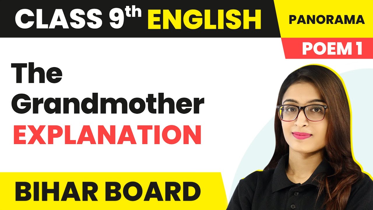 The Grandmother - Explanation | Class 9 English Poem 1 | Bihar Board
