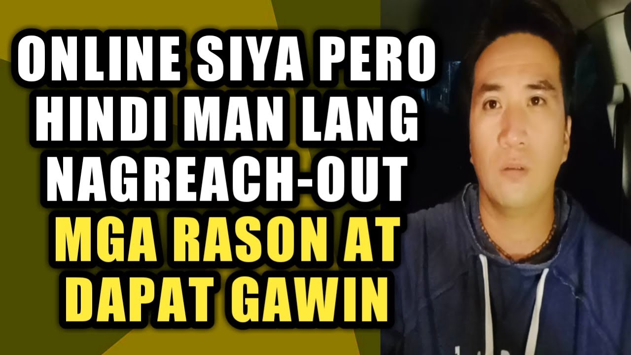 Online siya pero hindi man lang nagreach-out | mga rason at dapat gawin #430