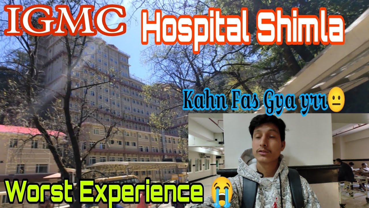 IGMC HOSPITAL SHIMLA 😭 || DUBARA NAHI JAYUGA KABHI || WORST EXPERIENCE 🥲