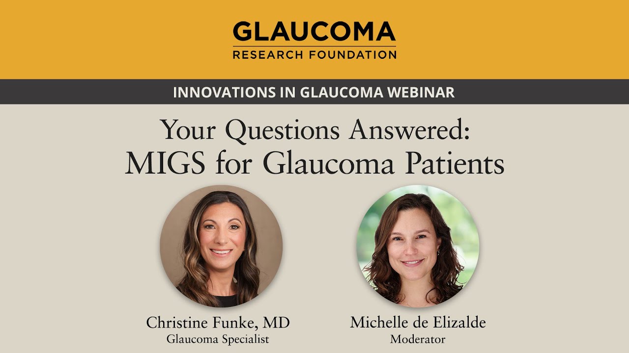 Your Questions Answered: MIGS for Glaucoma Patients - Christine Funke, MD