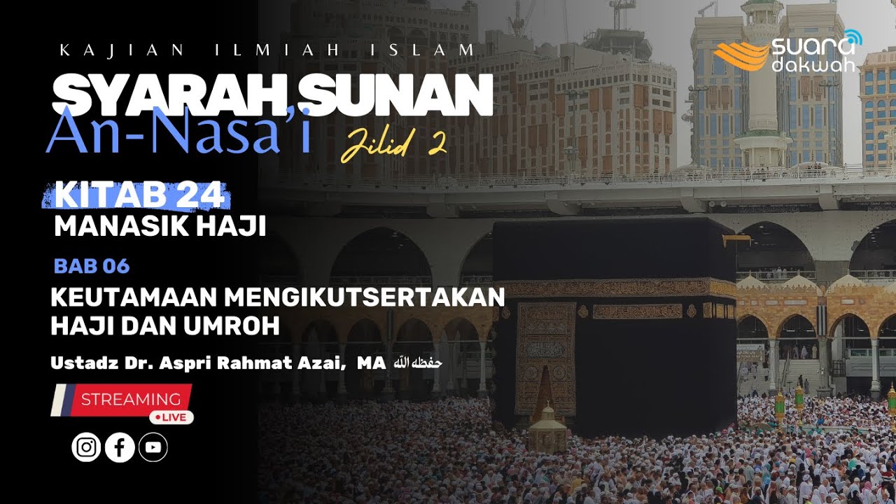 🔴[LIVE] Ustadz Dr. Aspri Rahmat Azai, MA - Syarah Sunan An-Nasa'i Kitab Manasik Haji BAB 06.