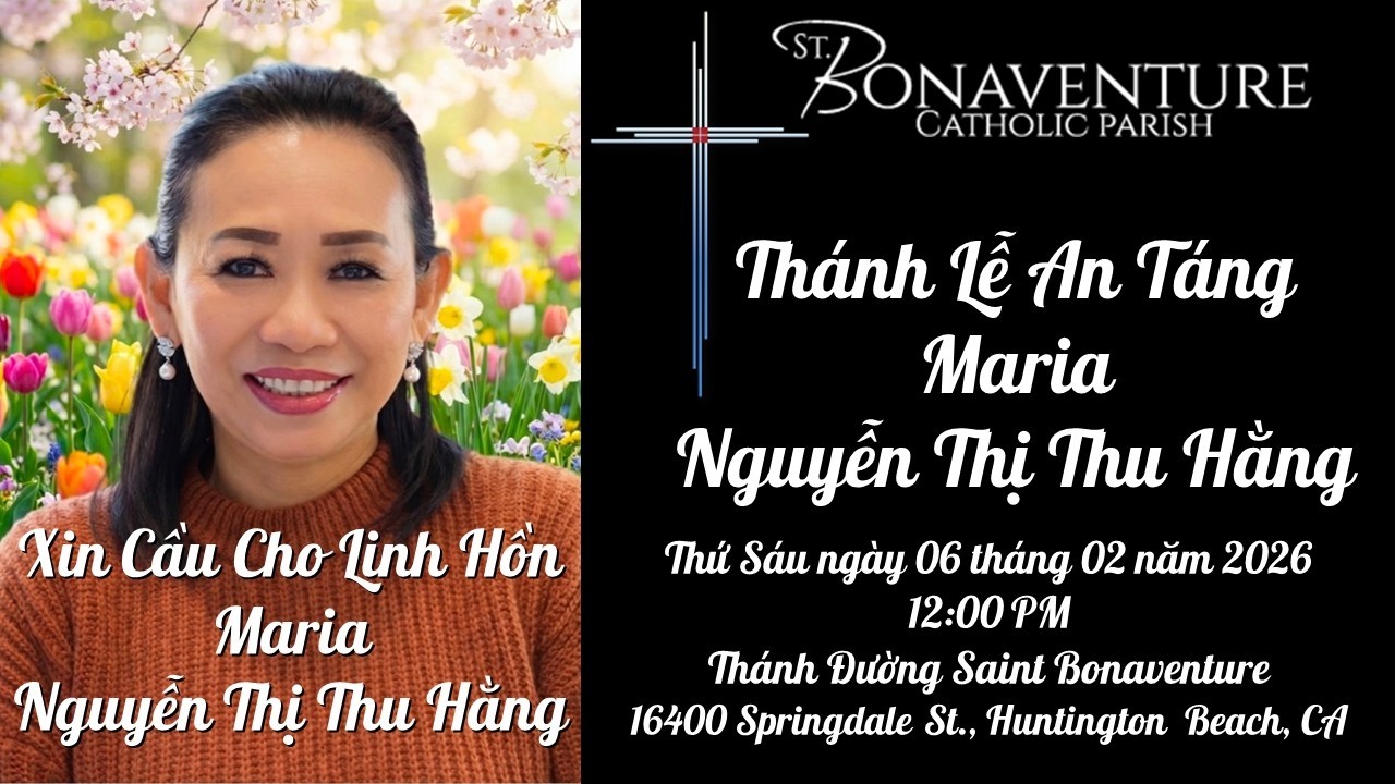 Thánh Lễ An Táng Maria Nguyễn Thị Thu Hằng, ngày 06 tháng 02, năm 2026 – Nhà Thờ  Saint Bonaventure