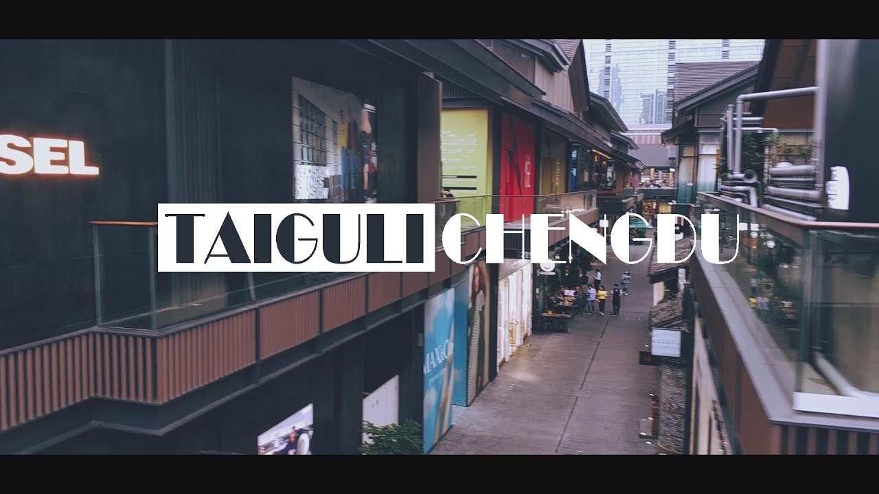 Taiguli, Chengdu, China -Travel Film