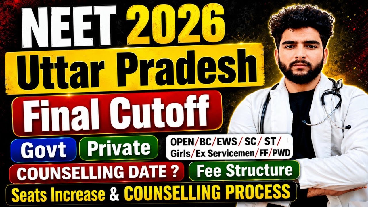 Uttar Pradesh NEET 2026 Final Cutoff: Govt & Private College-Wise MBBS, BDS, AYUSH | UP NEET Coun...