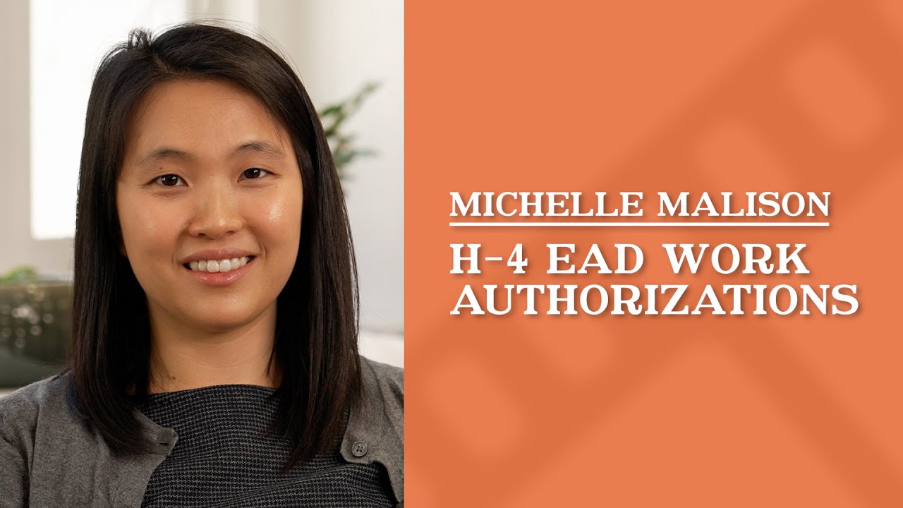 Who is eligible for H-4 EAD Work Authorization? | Michelle Malison