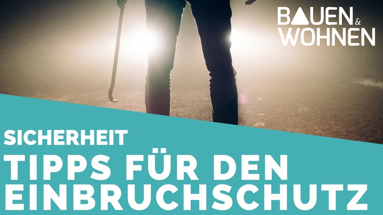 Tipps zum Einbruchschutz - Schwachstellen erkennen, T&uuml;ren und Fenster sichern