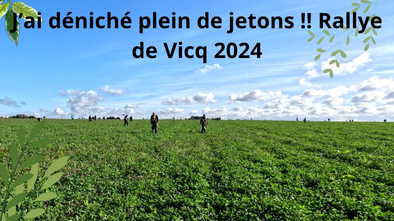 J&rsquo;ai d&eacute;nich&eacute; plein de jetons !! Rallye de Vicq 2024 d&eacute;tection de m&eacute;taux