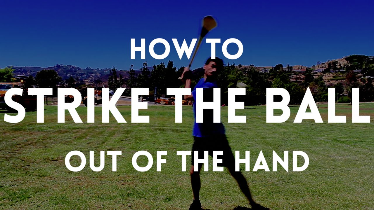 How To Strike The Ball Out Of The Hand In Hurling