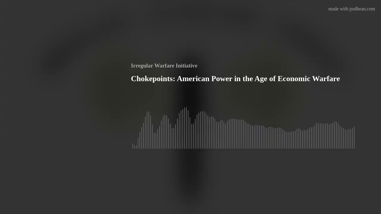 Chokepoints: American Power in the Age of Economic Warfare