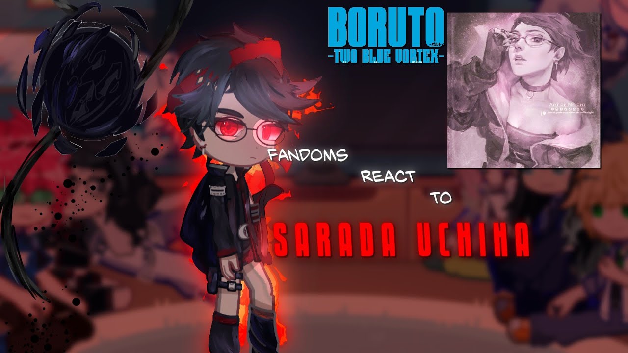 Fandoms react to Sarada Uchiha||gacha reaction||Boruto two blue vortex||Gl2||Part 2/8||GCRV||Satborn