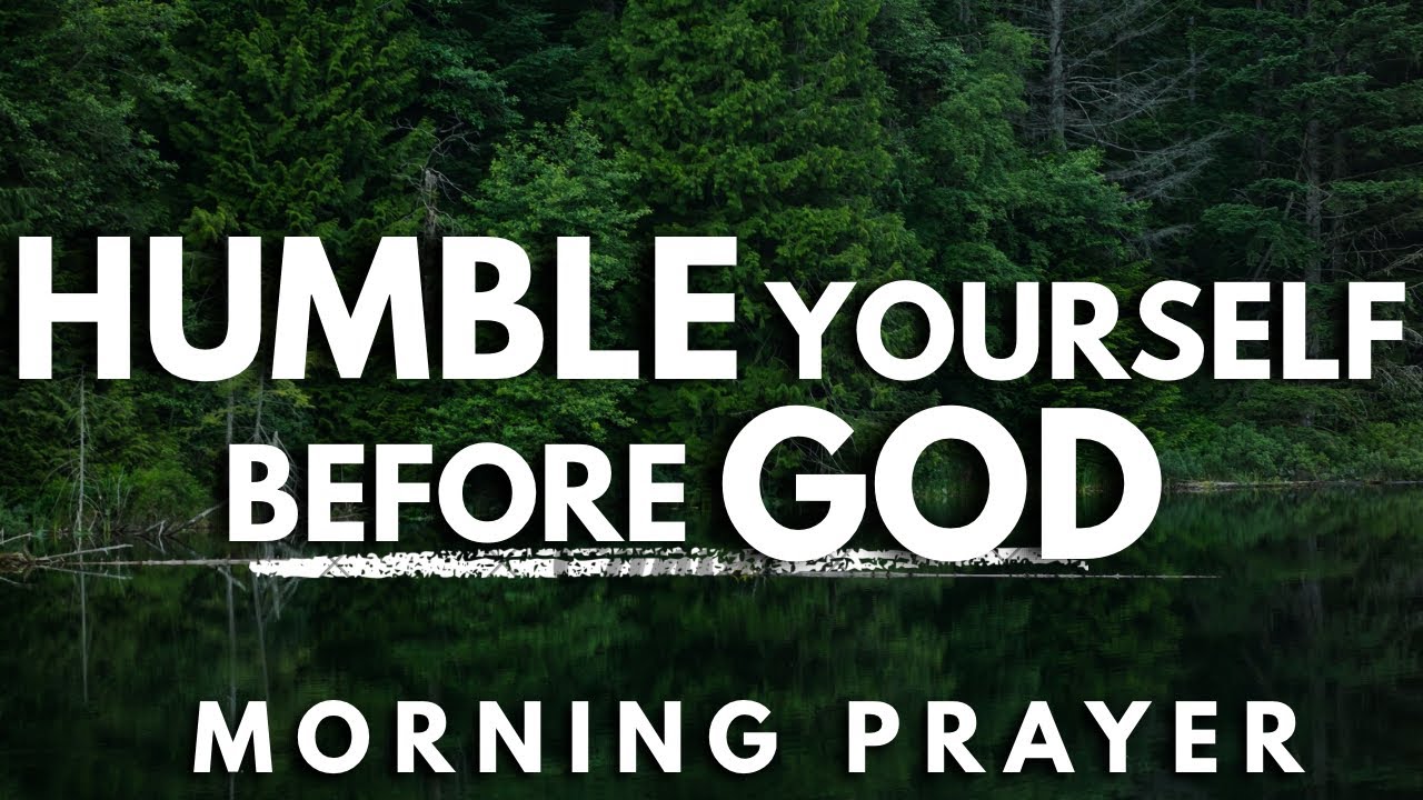 Start This Day With a Spirit of Humility Before God | Powerful Morning Prayer