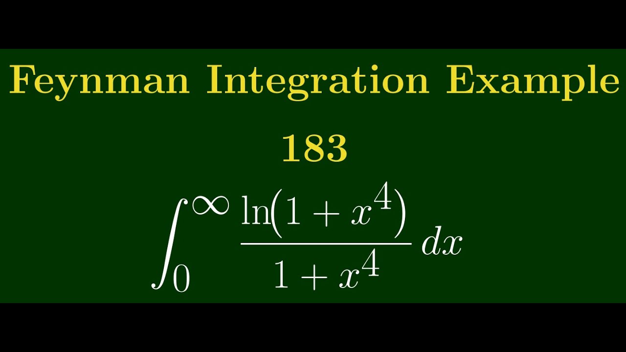 Feynman Integration Example 183 - ∫ from 0 to ∞ of (ln(1 + x⁴) / (1 + x⁴))dx