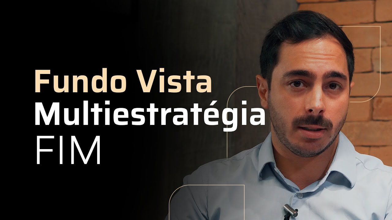 Tudo sobre o Fundo Vista Multiestrat&eacute;gia FIM - Bra&uacute;na Explica #69