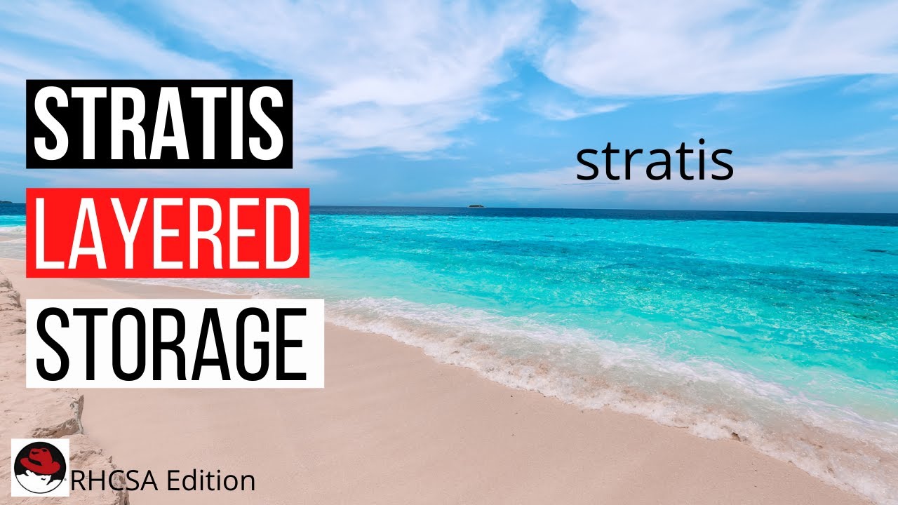 RHCSA - Stratis Layered Storage