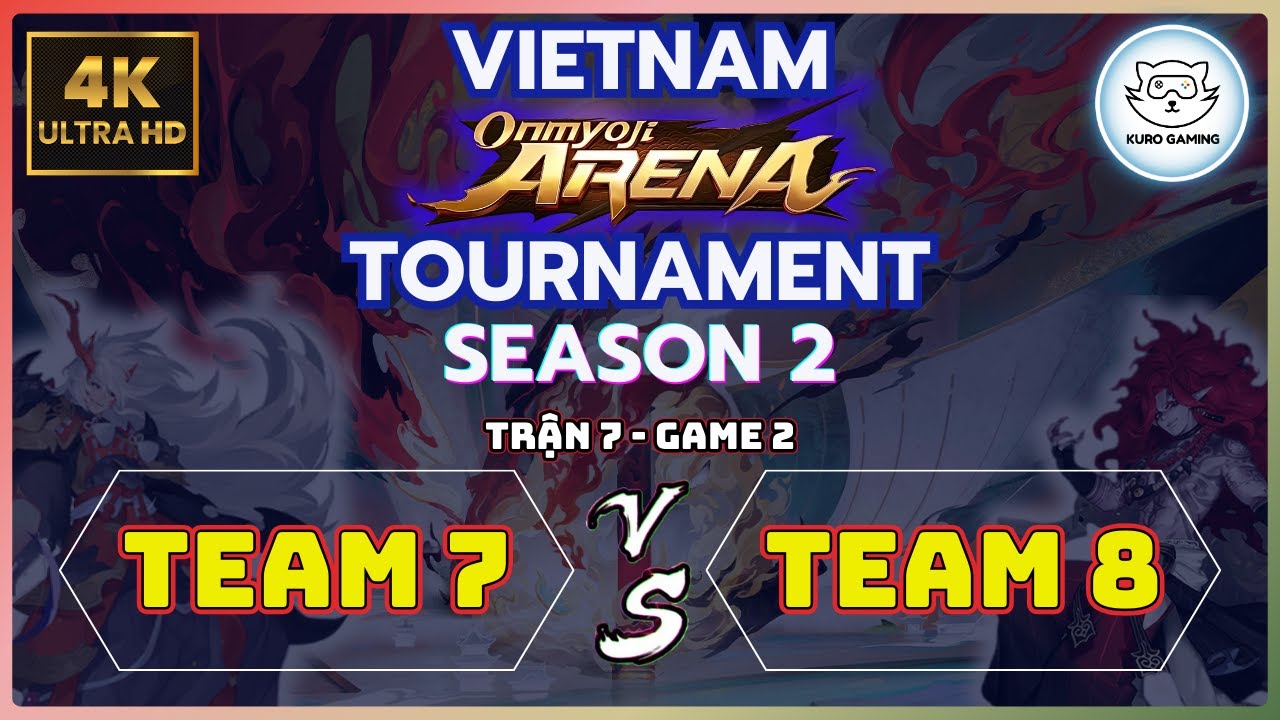 Onmyoji Arena | 4k 60fps | GIẢI ĐẤU VOT MÙA 2 NĂM 2024 | Team 7 VS Team 8 | Trận 7 - Game 2