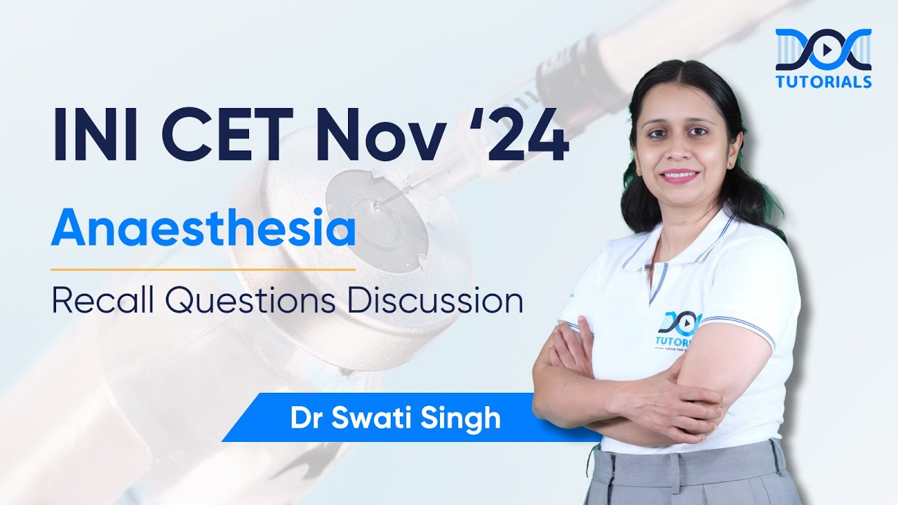 INI CET Nov '24 Recall Questions Discussion | Anaesthesia Insights by Dr. Swati Singh | DocTutorials