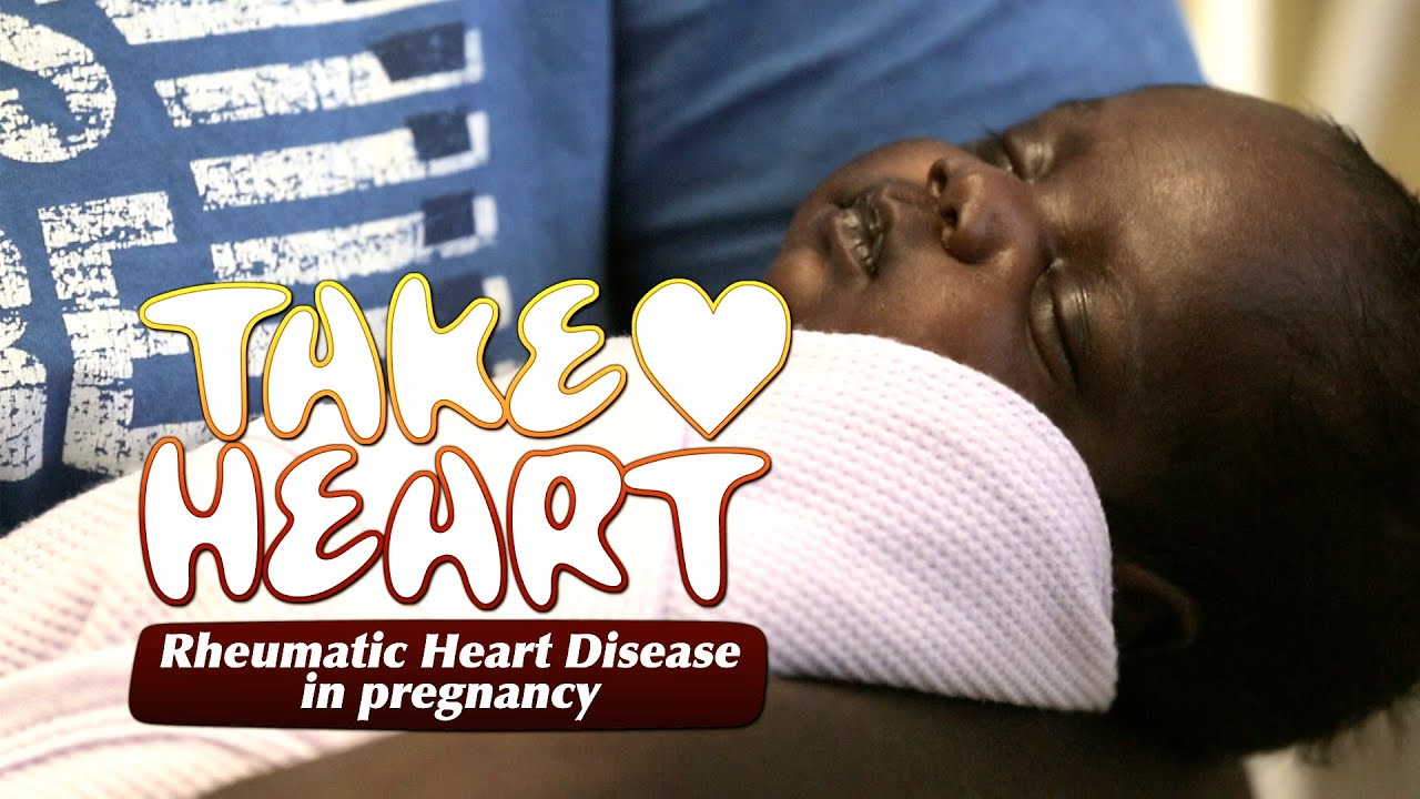 Take Heart - Rheumatic Heart Disease in Pregnancy