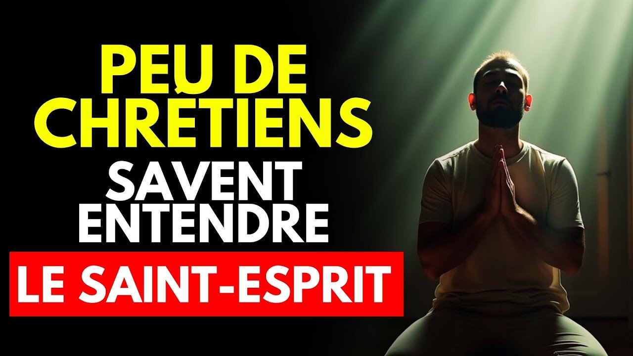 Peu de Chrétiens Savent : Comment Écouter le Saint-Esprit Chaque Jour et Être Guidé par Lui