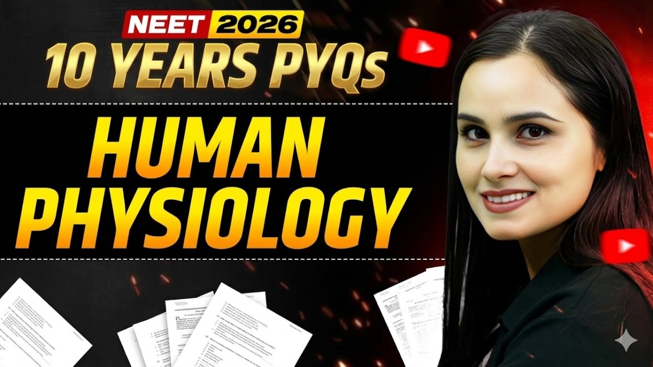 10 Years PYQs | Human Physiology Unit | NEET 2026 Biology | Dr Gargi Singh