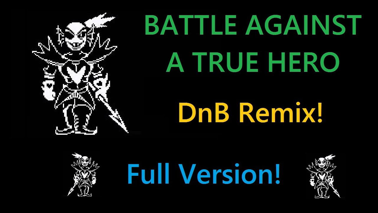 Battle Against a True Hero (Drumstep Remix) -  Extended Version