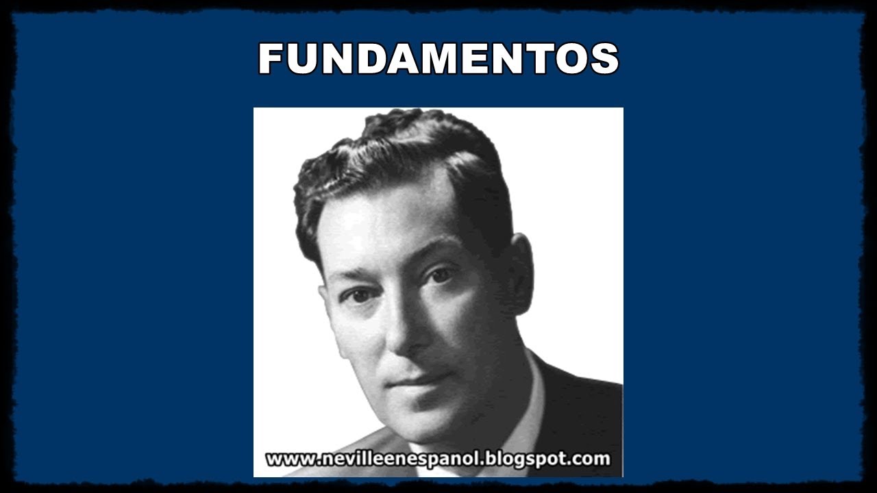 FUNDAMENTOS (Neville Goddard - 1953)