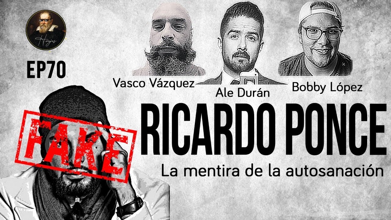 Herejes E070: Ricardo Ponce: La Mentira de la Autosanación.