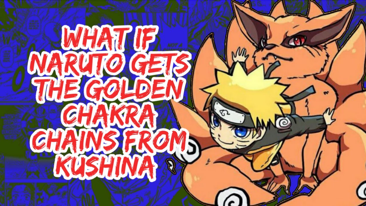 What if Naruto Gets The Golden Chaka Chains From Kushina | Part 1
