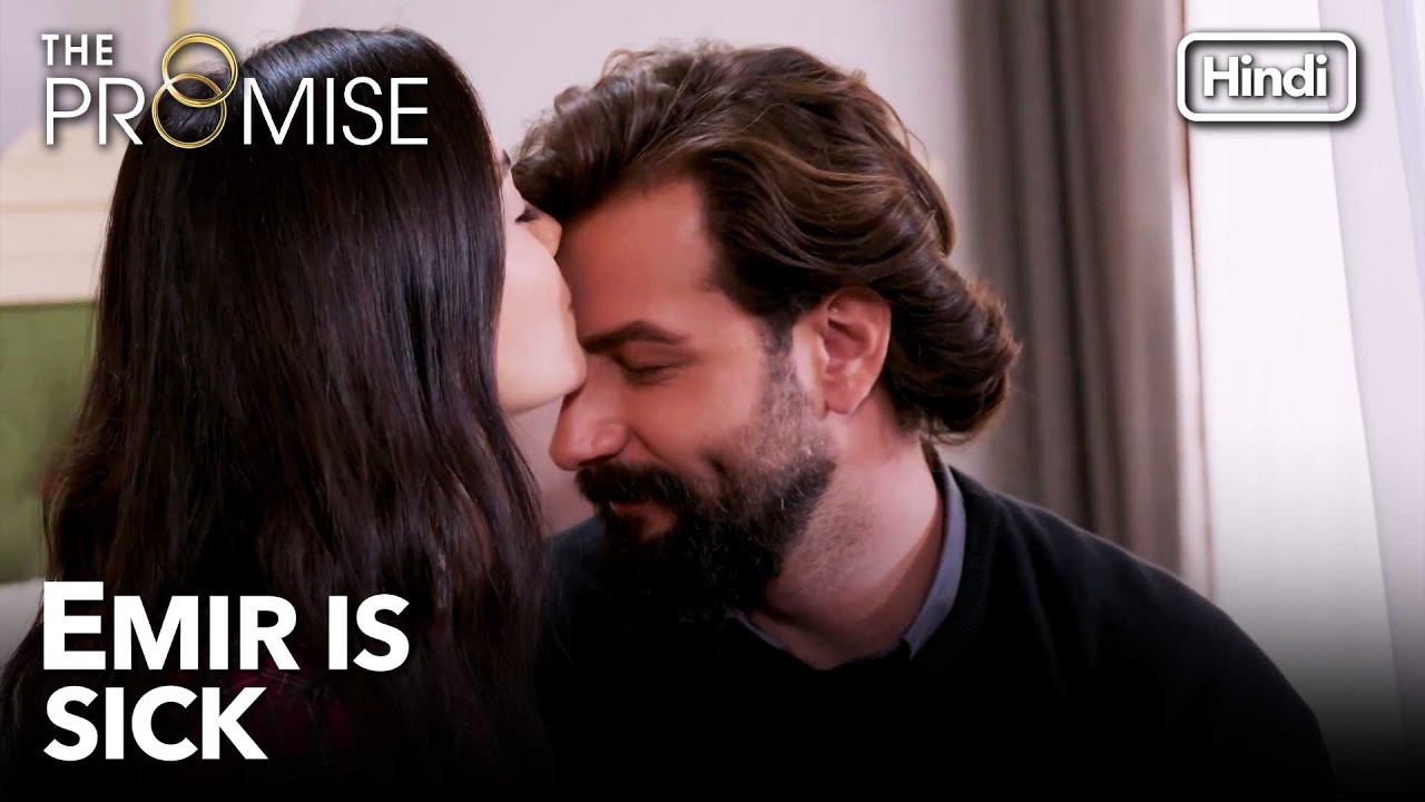 Reyhan is worried because Emir is sick  | The Promise Episode 264 (Hindi Dubbed)