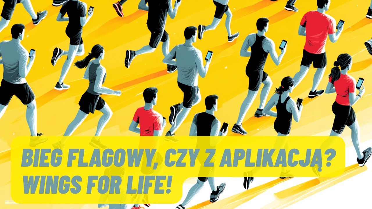 Bieg flagowy, czy z aplikacją? Wings for Life World Run!