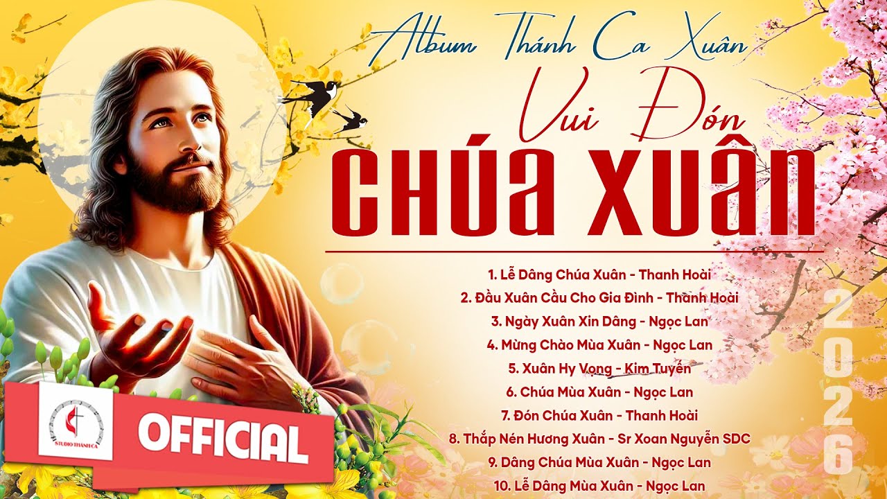 Album Thánh Ca Mùa Xuân 2026 Hay Nhất | Mừng Đón Chúa Xuân | Nhạc Thánh Ca Xuân | Xuân 2026