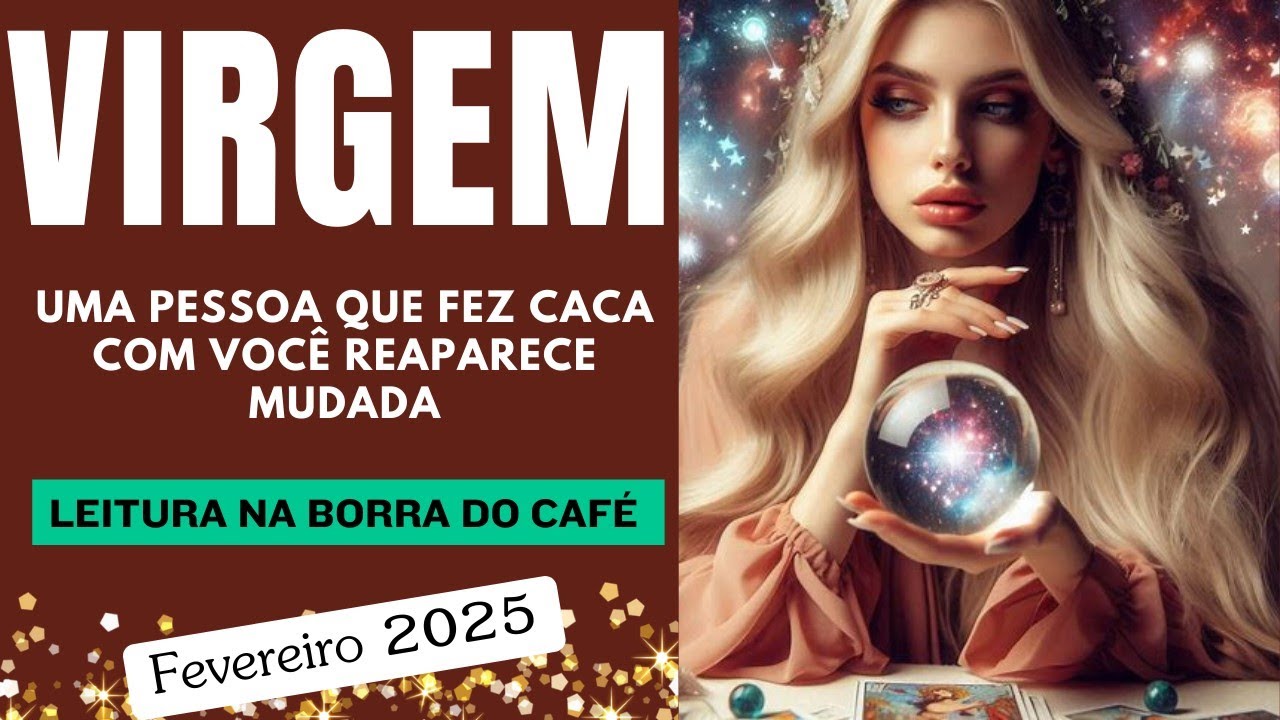 ♍🎁VIRGEM UMA PESSOA QUE FEZ CACA COM VOCÊ REAPARECE MUDADA