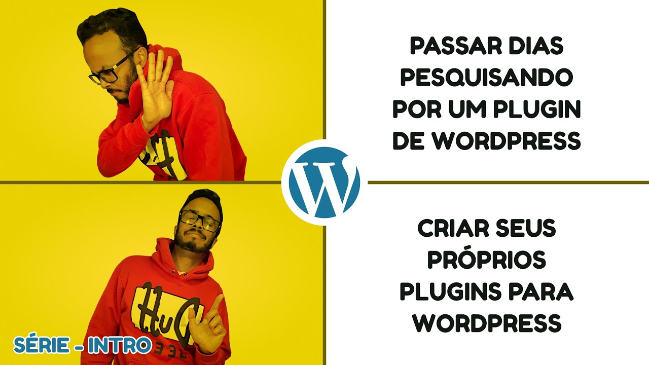 Como Criar Plugins Wordpress do Zero | N&Atilde;O CRIE PLUGINS PARA WORDPRESS SEM VER EST&Aacute; S&Eacute;RIE !