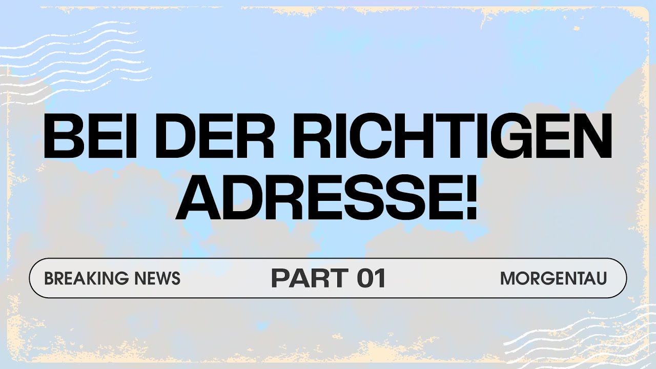 Bei der richtigen Adresse! | Part 1 | Morgentau Breaking News | Peter Wenz