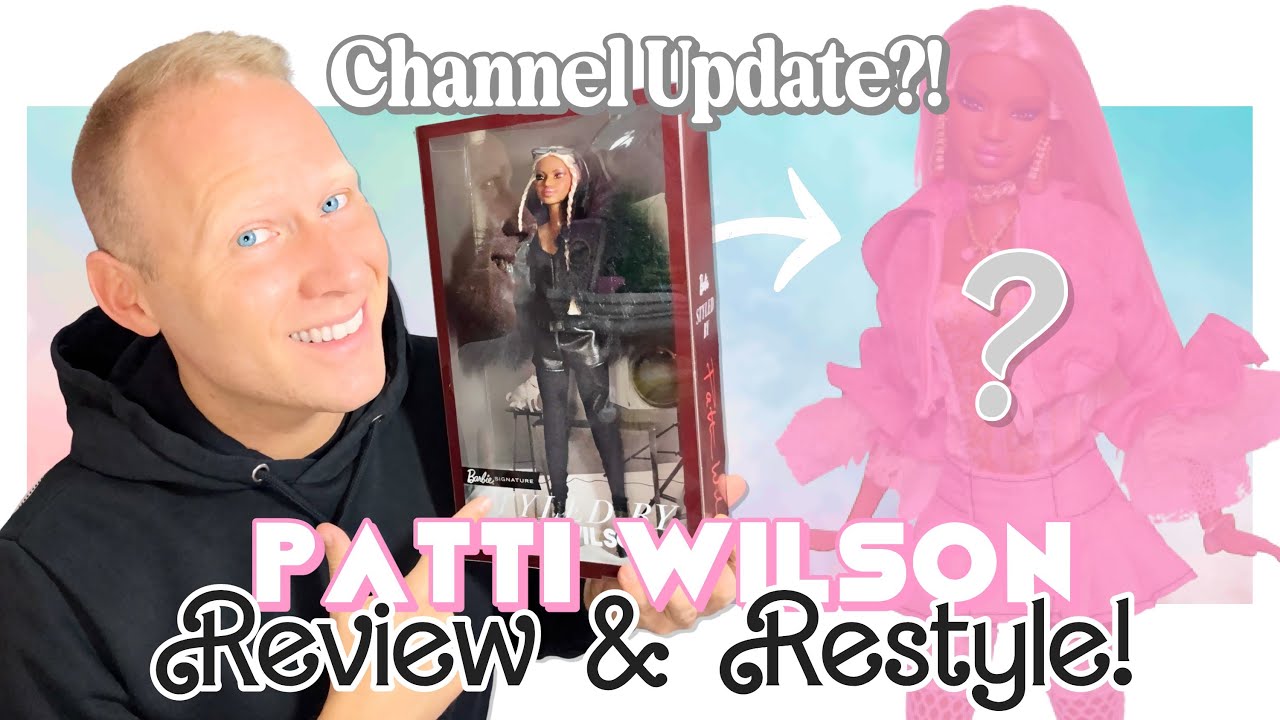 Barbie Styled By Patti Wilson Review & Restyle! 🖤 + Channel Update?!