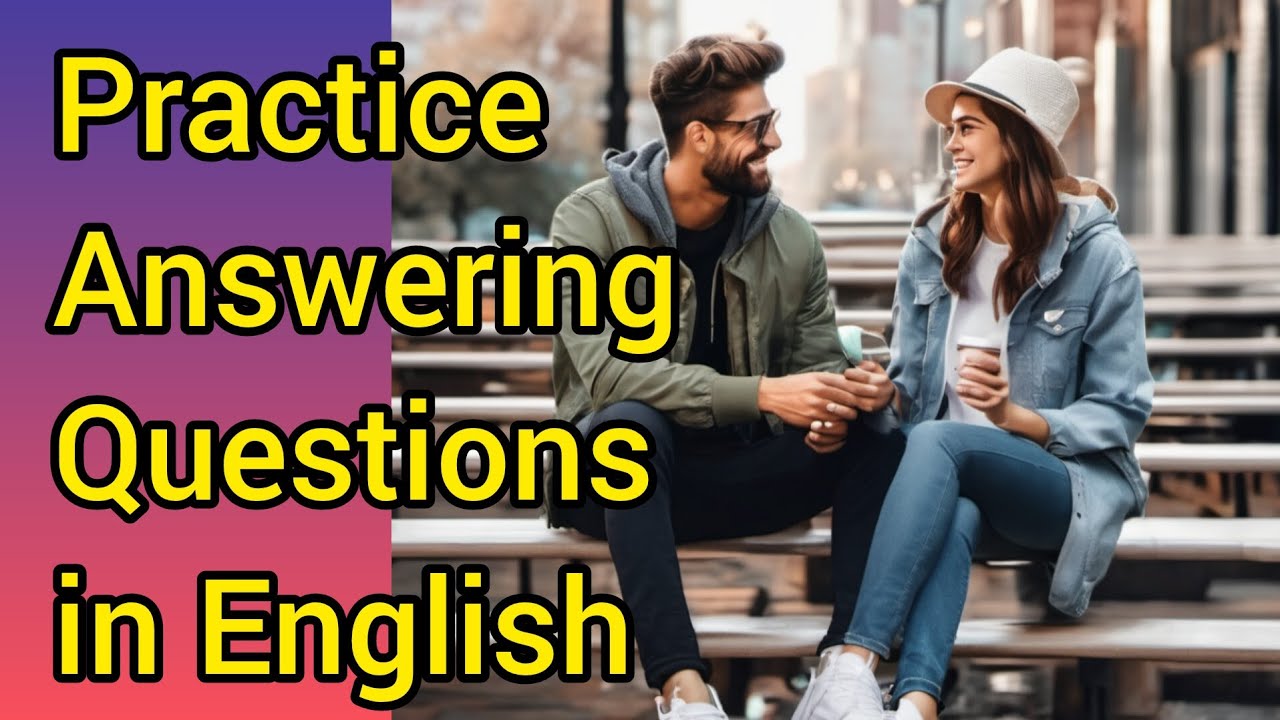 English conversation practice, think and answer.