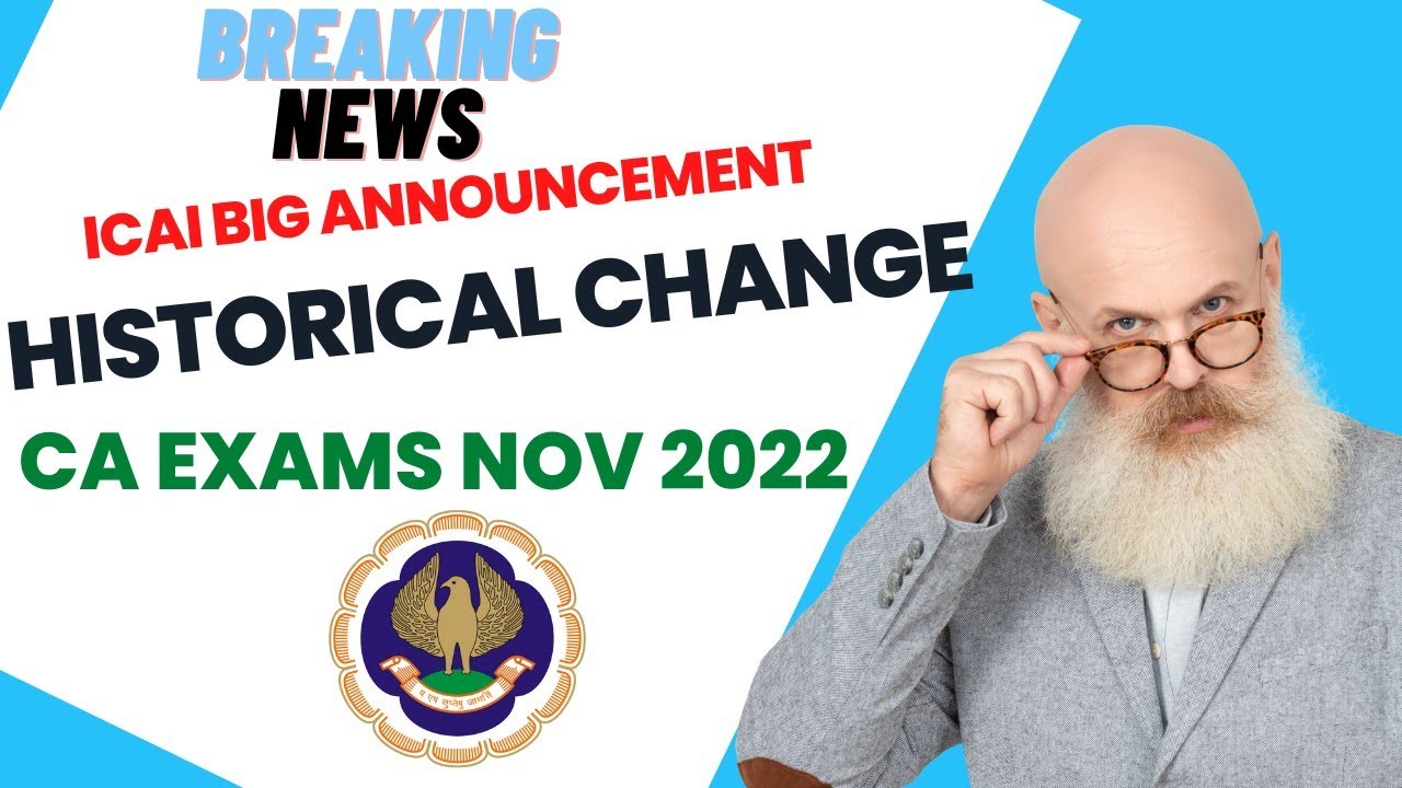 Breaking News | ICAI Big Announcement | Historical Change | CA Exam November 2022 | ICAI Exam Nov 22
