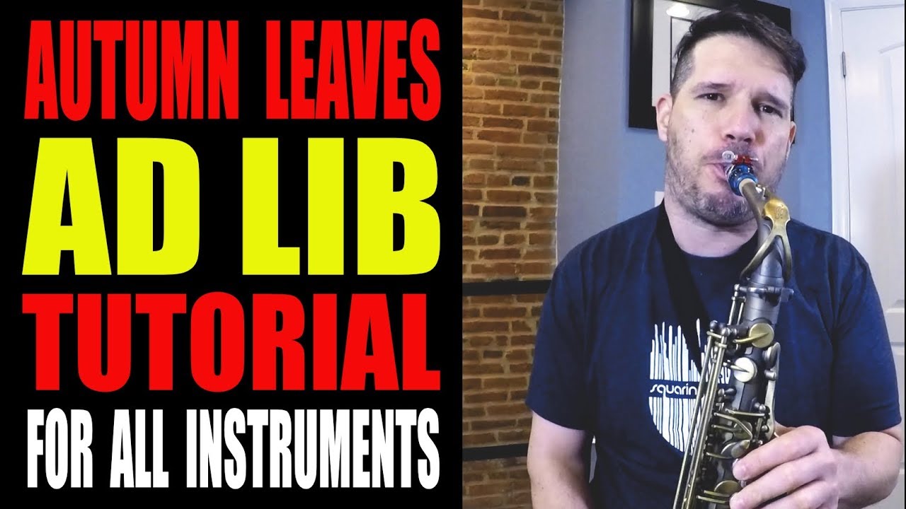 AUTUMN LEAVES AD LIB TUTORIAL (for all instruments)