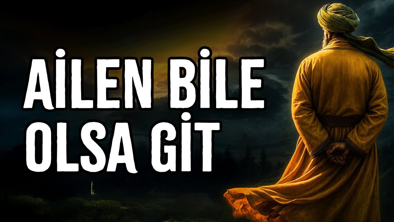 İbn Arabi'nin Hikmet Dolu Tavsiyeleri - Ailen bile olsa DURMA! 