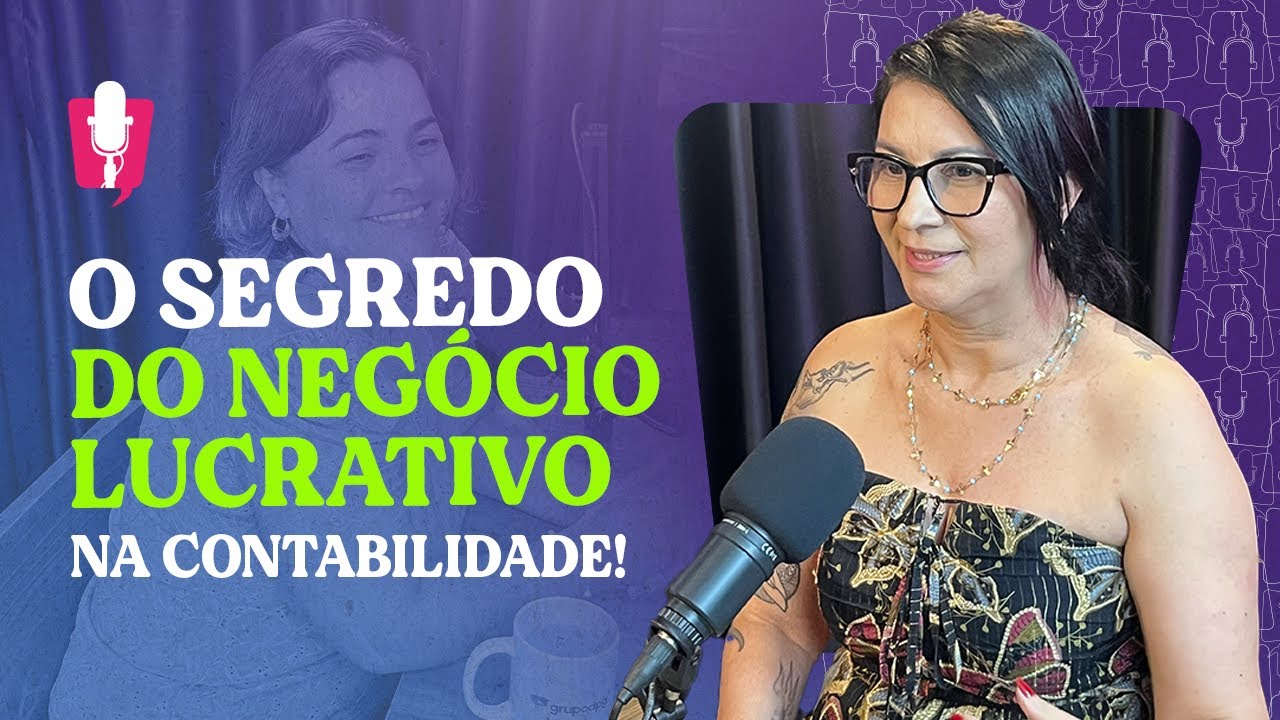COMO TRANSFORMAR A CONTABILIDADE EM UM NEGÓCIO LUCRATIVO (AULA COM LÚCIA RODRIGUES) | MSC - #114