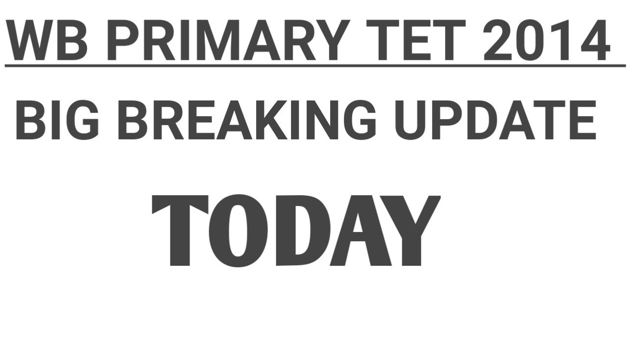 WB PRIMARY TET 2014 | LATEST UPDATE | NEWS | INFORMATION | TODAY | HIGH COURT CASE UPDATE TODAY
