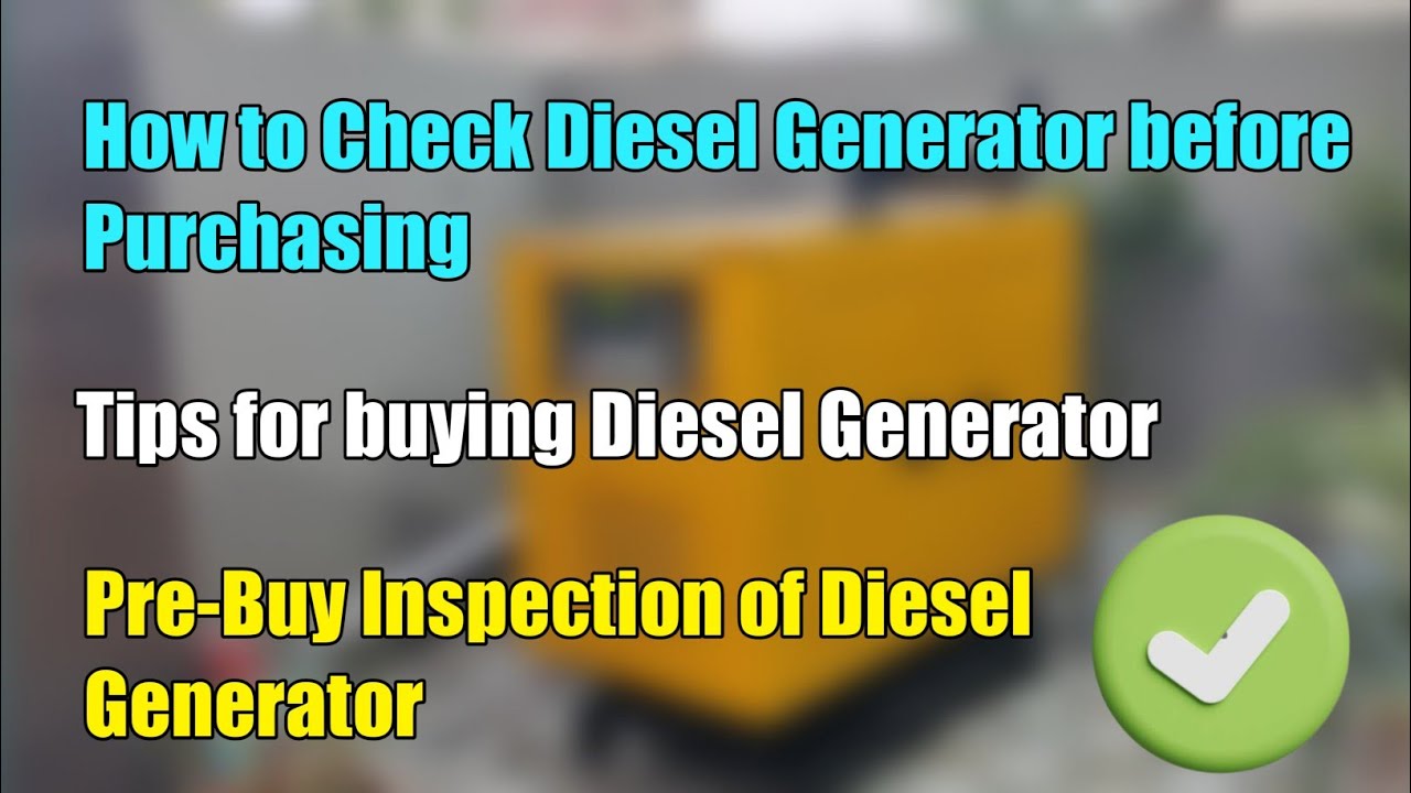 How to check a Diesel Generator before purchasing | Tips and Tricks