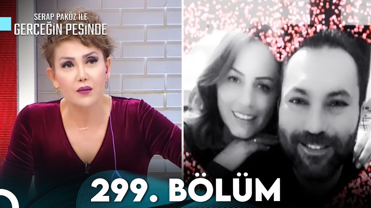 Gerçeğin Peşinde 299. Bölüm