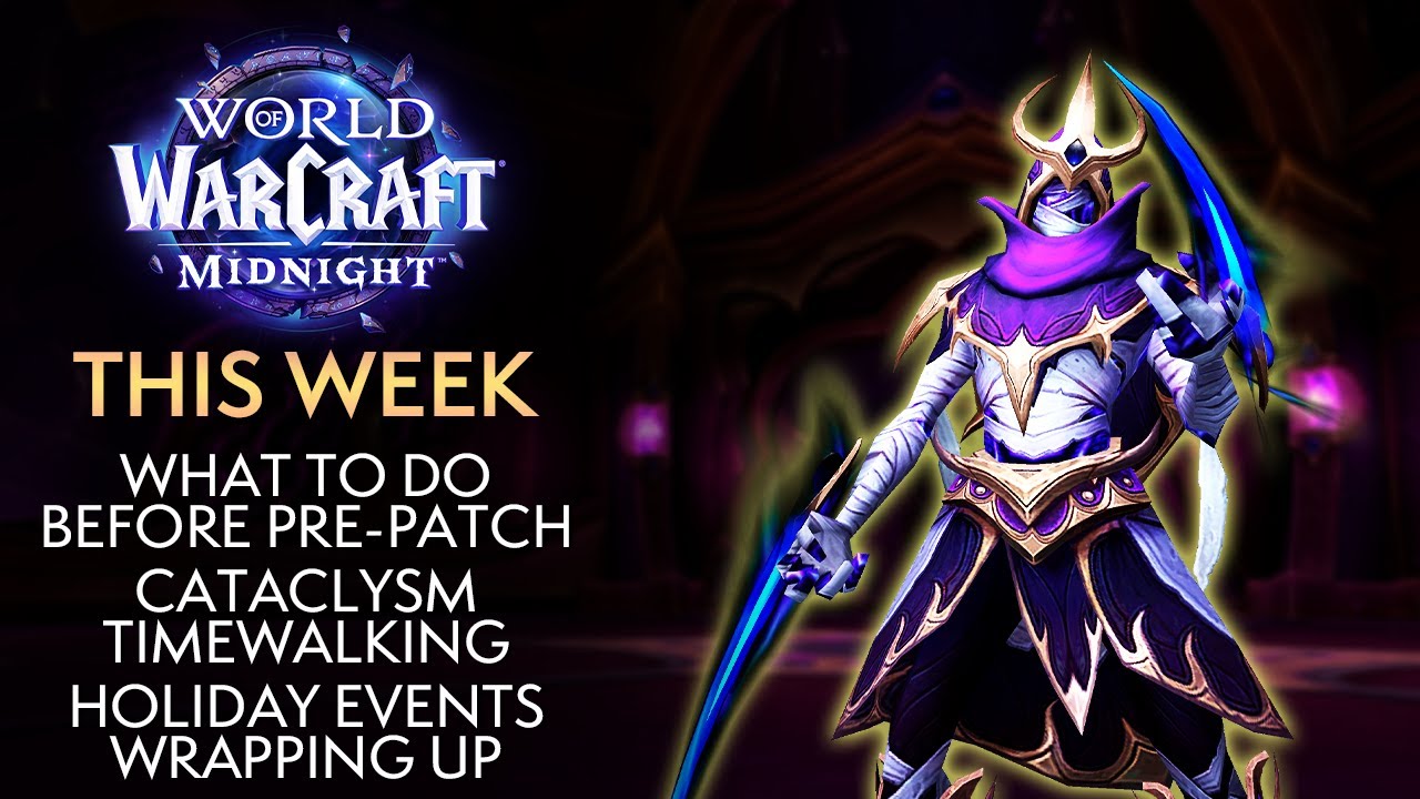 Things to Do Before the Midnight Pre-Patch, Trading Post, Cata Timewalking - This Week In Warcraft