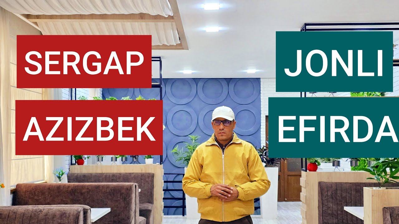 SERGAP AZIZBEK JONLI EFIRDA +998913271800 +998905351900