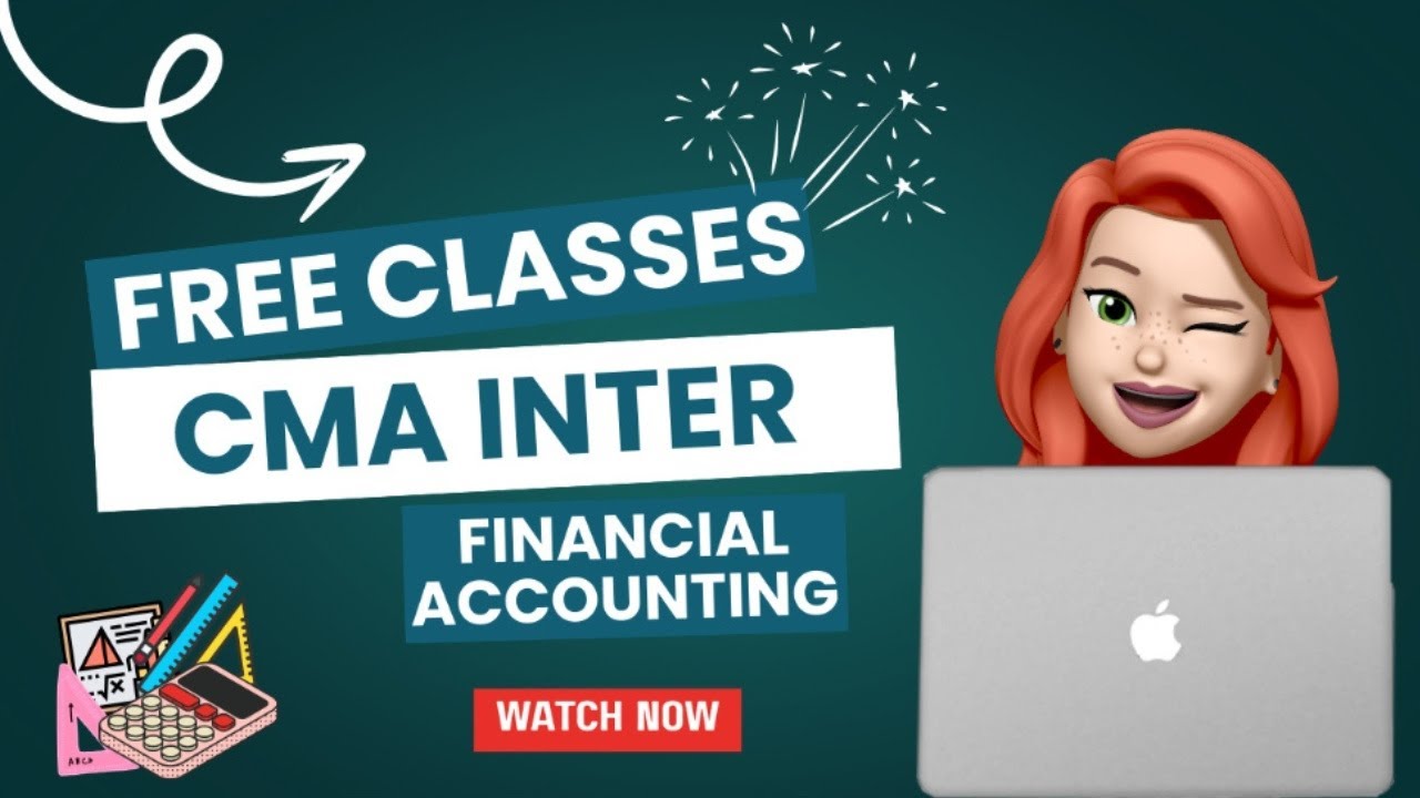 🤩 FREE Classes for CMA Inter Financial Accounting | Complete Guidance | CMA Inter