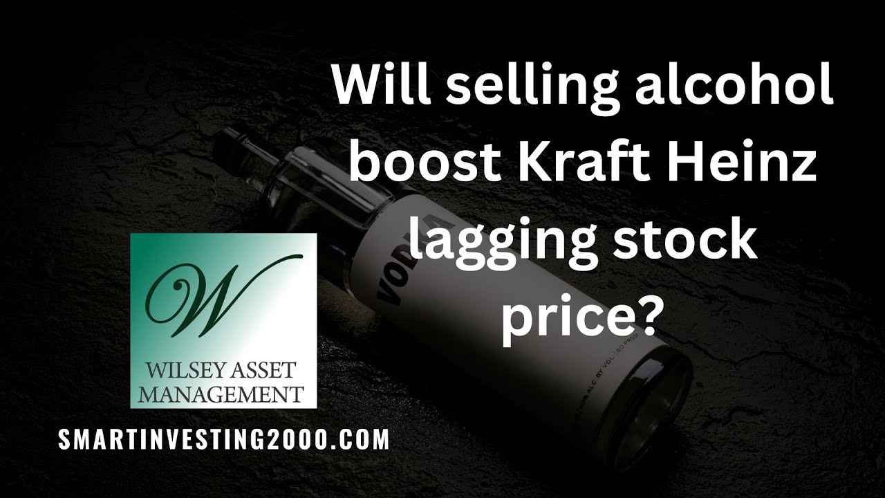 Will selling alcohol boost Kraft Heinz lagging stock price