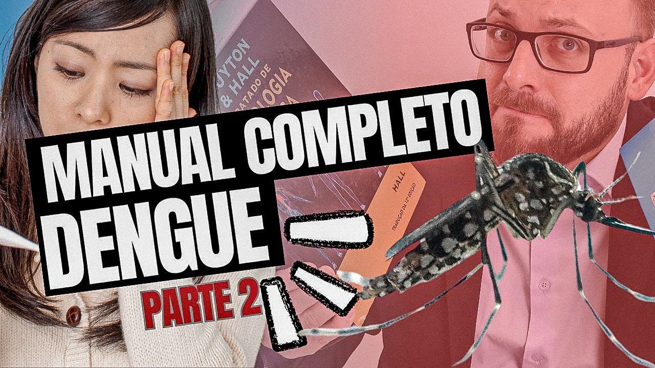 MANUAL DA DENGUE | Parte 2 | Imunologia, sintomas clínicos e MEDICAMENTOS CONTRAINDICADOS
